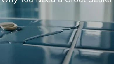 Why You Need a Grout Sealer