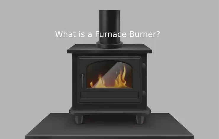 What is a Furnace Burner?