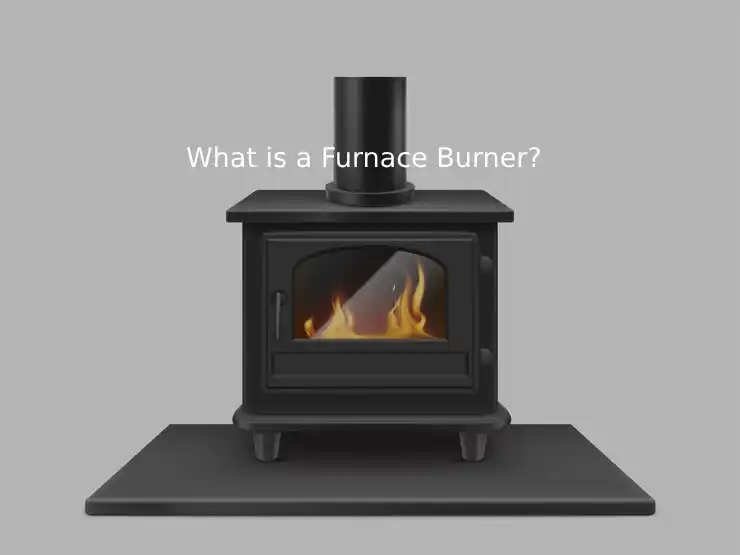 What is a Furnace Burner?