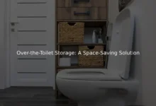 Over-the-Toilet Storage: A Space-Saving Solution