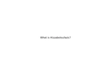 What is Hizzaboloufazic?